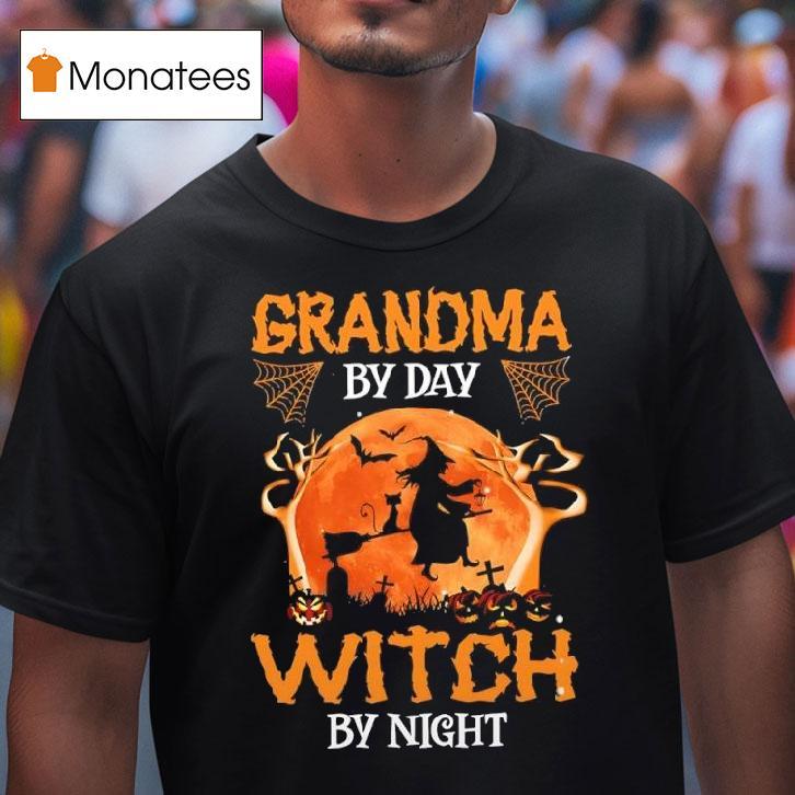 Grandma By Day Witch By Night Halloween T Shirt Grandma By Day Witch By Night Halloween T Shirt