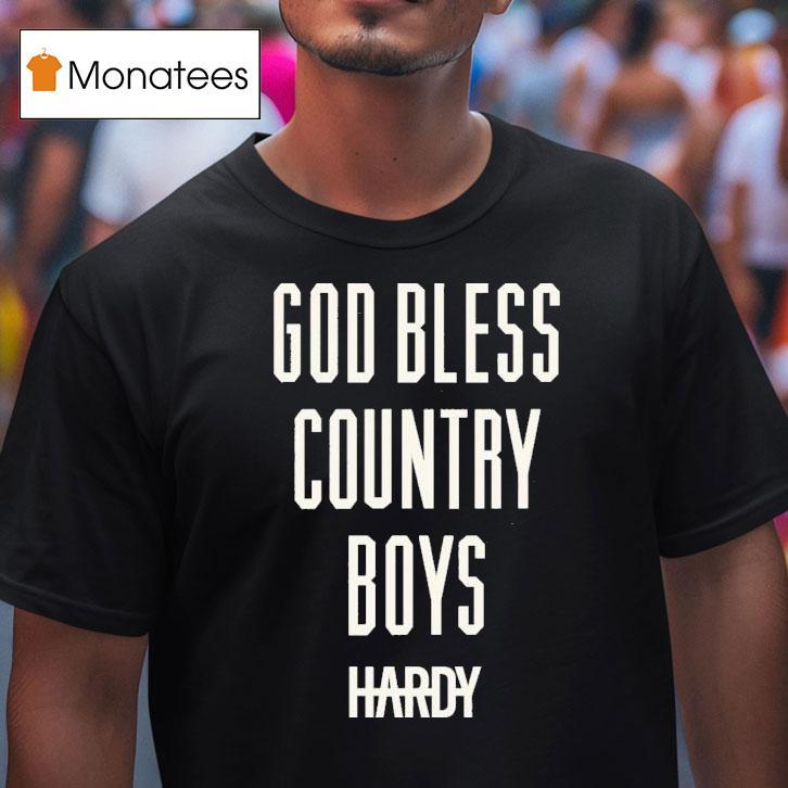 Hardy God Bless Country Boys T Shirt Hardy God Bless Country Boys T Shirt