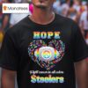 Hope Pittsburgh Slers Fight Cancer In All Colors T Shirt