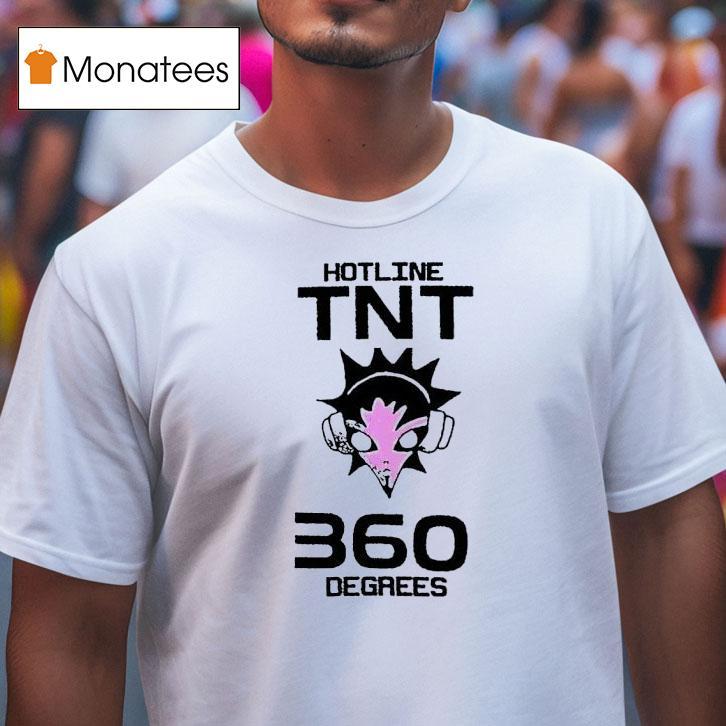 Hotline Tnt Degrees T Shirt Hotline Tnt Degrees T Shirt