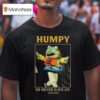Humpy Salmon Seattle Mariners Mlb Baseball He Never Gave Up T Shirt