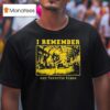 I Remember Our Favorite Times T Shirt