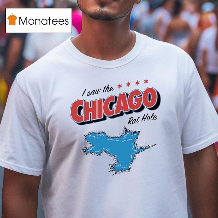 I Saw The Chicago Rat Hole T Shirt I Saw The Chicago Rat Hole T Shirt