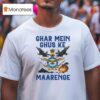 Indian Airforce Ghar Mei Ghus Ke Maarenge T Shirt