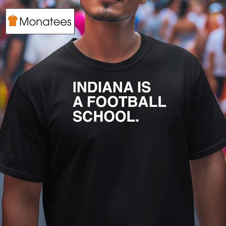Indiana Hoosiers Is A Football School T Shirt Indiana Hoosiers Is A Football School T Shirt