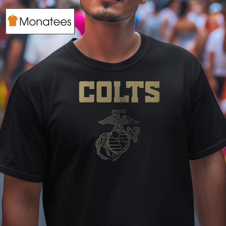 Indianapolis Colts X United States Marine Corps First In Last Ou T Shirt Indianapolis Colts X United States Marine Corps First In Last Ou T Shirt