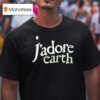 J Adore Earth T Shirt