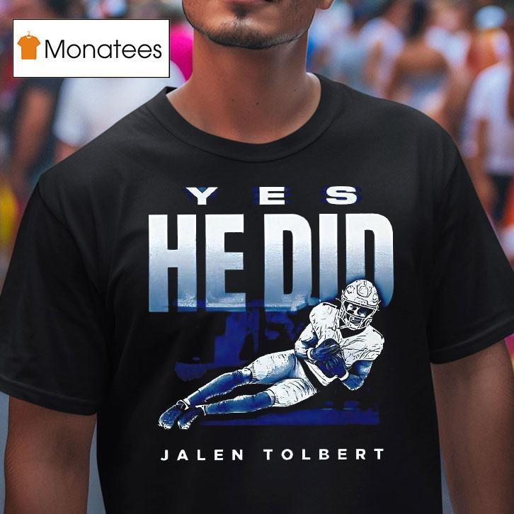 Jalen Tolbert Dallas Cowboys Yes He Did T Shirt Jalen Tolbert Dallas Cowboys Yes He Did T Shirt