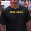 Japan Is Back T Shirt