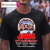 Jaws Th Anniversary Roy Scheider Robert Shaw Richard Dreyfuss Thank You For The Memories Signatures T Shirt
