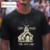 Jesus Loves You Of The Light World And The Gates Of Hell Won T Prevail City On A Hill T Shirt