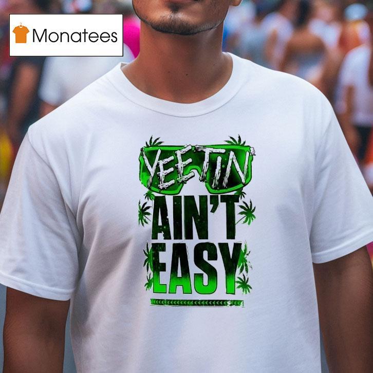 Jey Uso Yeetin Ain T Easy T Shirt Jey Uso Yeetin Ain T Easy T Shirt