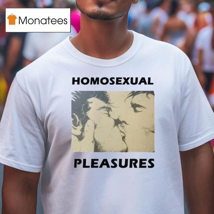 Joey Pollari With Homosexual Pleasures T Shirt Joey Pollari With Homosexual Pleasures T Shirt