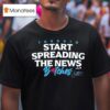 John Schneider Toronto Start Spreading The News Bitches Signature T Shirt