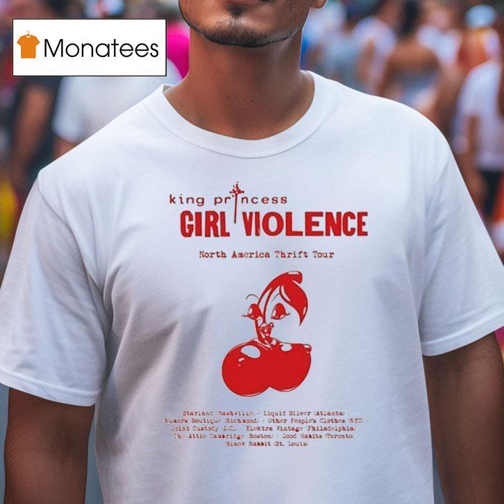 King Princess Girl Violence North America Thrift Tour Cherry T Shirt King Princess Girl Violence North America Thrift Tour Cherry T Shirt