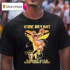 Kobe Bryant To Constantly Try To Be The Best Version Of Yourself Black Mamba Signature T Shirt