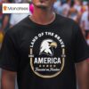Land Of The Brave America Founded On Freedom Since T Shirt