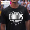 Las Vegas Aces Sportiqe Wnba Finals Champions Victory Premium Drake T Shirt