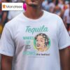 Los Sundays Tequila Wakes Up Your Face Wows The Ladies Jalisco Mexico T Shirt