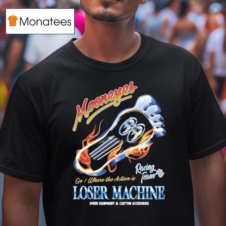 Loser Machine Mooneyes Red Hot Stock Racing Team Go Where The Action Is T Shirt Loser Machine Mooneyes Red Hot Stock Racing Team Go Where The Action Is T Shirt