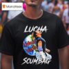 Lucha Scumbag Chris Nastyy T Shirt