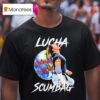 Lucha Scumbag Chris Nastyy World T Shirt