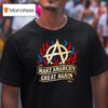 Make Anarchy Great Again Victim Flaming T Shirt