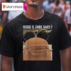 Marcus The Worm Where Is Jimbo James Meme T Shirt