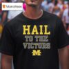 Michigan Wolverines Hail To The Victors T Shirt