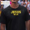 Michigan Wolverines X Jesus Won I Can Do All Things Through Chris T Shirt