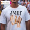 Milf Man I Love Fee T Shirt
