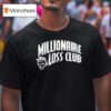 Millionaire Loss Club Logo T Shirt