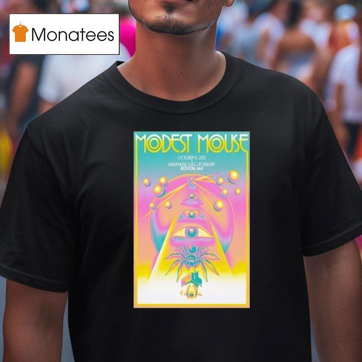 Modest Mouse Oct Mgm Music Hall At Fenway Boston Ma T Shirt Modest Mouse Oct Mgm Music Hall At Fenway Boston Ma T Shirt