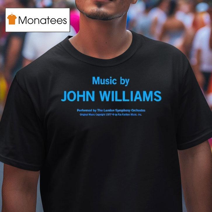 Music By John Willams T Shirt Music By John Willams T Shirt