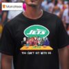 New York Jets Horror Movies Halloween You Can T Sit With Us T Shirt
