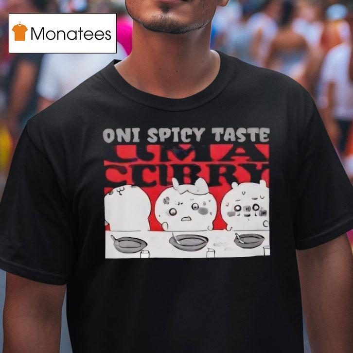 Oni Spicy Taste Uma Curry T Shirt Oni Spicy Taste Uma Curry T Shirt