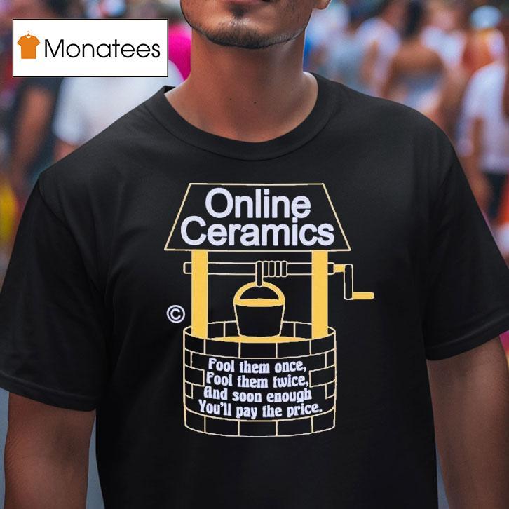 Online Ceramics Fool Me Once Fool Them Twice And Soon Enough You Re Pay The Price Halloween T Shirt Online Ceramics Fool Me Once Fool Them Twice And Soon Enough You Re Pay The Price Halloween T Shirt
