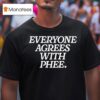Pb Is Roty Everyone Agrees With Phee T Shirt