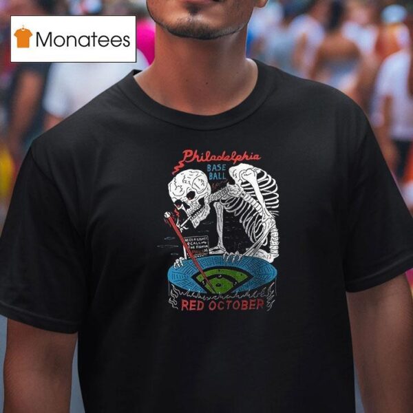 Philadelphia Phillies Baseball Red October Need A Light Call The Fightin Phils Skeleton T Shirt