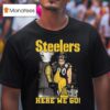 Pittsburgh Slers Sack King Here We Go T Shirt