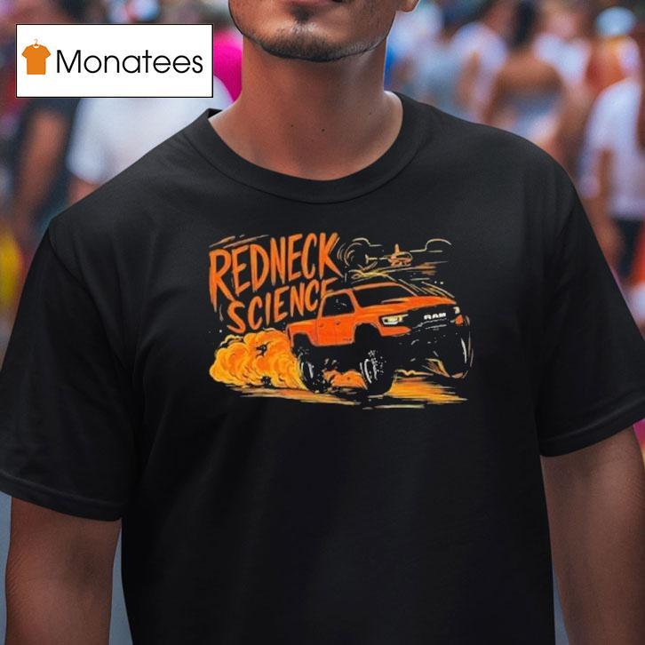 Redneck Science Trx For Truck Lovers T Shirt Redneck Science Trx For Truck Lovers T Shirt