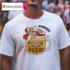 Santa Claus Cheers It S The Most Wonderful Time For Beer Christmas T Shirt