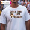 Save A Tree Eat A Beaver Squirrel T Shirt