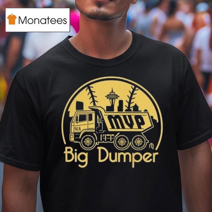 Seattle Mariners Big Dumper Mvp T Shirt Seattle Mariners Big Dumper Mvp T Shirt