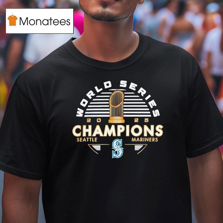 Seattle Mariners Mlb World Series Champions Fall Classic T Shirt Seattle Mariners Mlb World Series Champions Fall Classic T Shirt