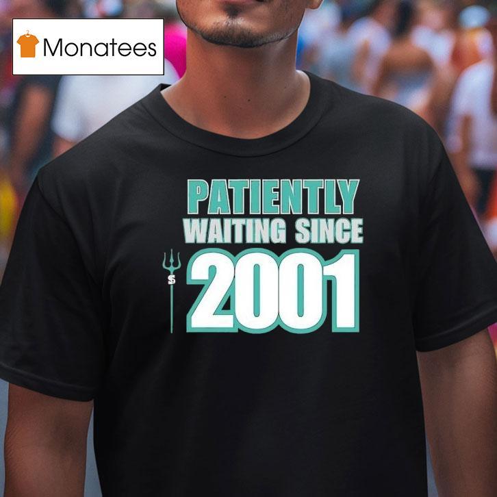 Seattle Mariners Patiently Waiting Since T Shirt Seattle Mariners Patiently Waiting Since T Shirt