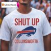 Shut Up Collinsworth Buffalo Bills T Shirt