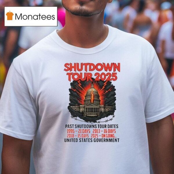Shutdown Tour Past Shutdowns Tour Dates Days Days Days On Going T Shirt