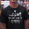 Skeleton Christmas You Can T Scare Me I M A Nurse T Shirt