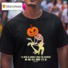 Skeleton I M Going As Mentally Stable For Halloween T Shirt